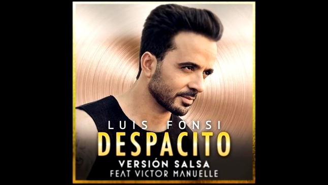  Despacito (Version Salsa) Luis Fonsi ft. Victor Manuelle - видеоклип на песню