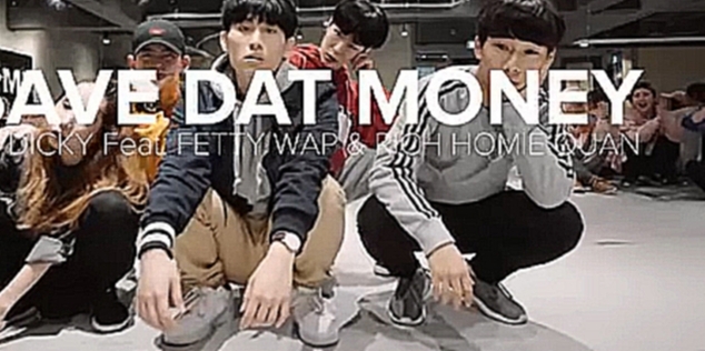 Eunho Kim/ $ave Dat Money - Lil Dicky ft.Fetty Wap, Rich Homie Quan - видеоклип на песню
