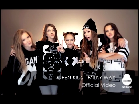Open Kids -  Milky Way (Official Video) - видеоклип на песню