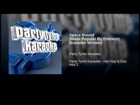 Space Bound (Made Popular By Eminem) (Karaoke Version) - видеоклип на песню