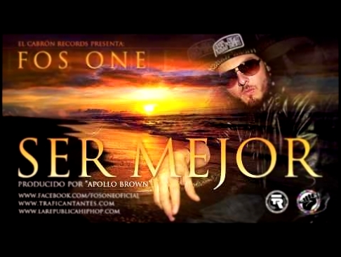 Fos One - Ser Mejor - видеоклип на песню