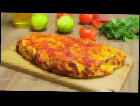 Кальцоне. Закрытая пицца. Итальянская кухня. Видео рецепт от Всегда Вкусно! 