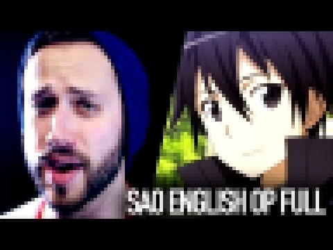 Sword Art Online OP1 (Crossing Field) - FULL ENGLISH COVER - видеоклип на песню
