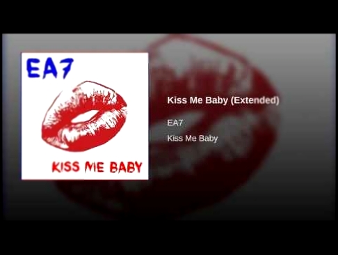 <span aria-label="Kiss Me Baby (Extended) &#x410;&#x432;&#x442;&#x43E;&#x440;: EA7 - Topic &#x413;&#x43E;&#x434; &#x43D;&#x430;&#x437;&#x430;&#x434; 4 &#x43C;&#x438;&#x43D;&#x443;&#x442;&#x44B; 21 &#x441;&#x435;&#x43A;&#x443;&#x43D;&#x434;&#x430; 246 &#x4 - видеоклип на песню