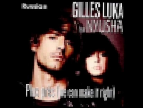 Gilles Luka Feat. Nyusha - Я хочу к тебе [ RUSSIAN OFFICIAL ] - видеоклип на песню