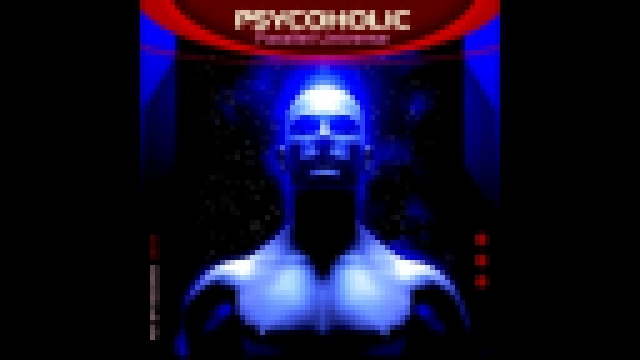 PSYCOHOLIC - Seventh Universe - видеоклип на песню
