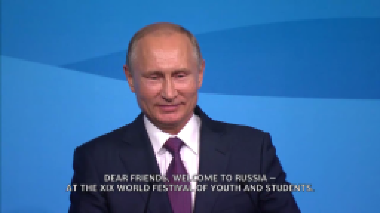 Владимир Путин принял участие в торжественной церемонии открытия XIX Всемирного фестиваля молодёжи - видеоклип на песню