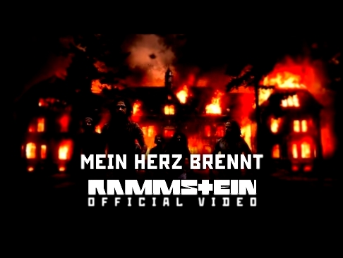 Rammstein - Mein Herz Brennt (Official Video) - видеоклип на песню