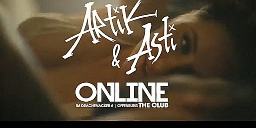 ARTIK pres. ASTI | SA 14.MÄRZ | ONLINE CLUB OFFENBURG - видеоклип на песню