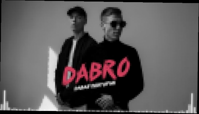 Dabro - Давай повторим (премьера песни, 2018) - видеоклип на песню