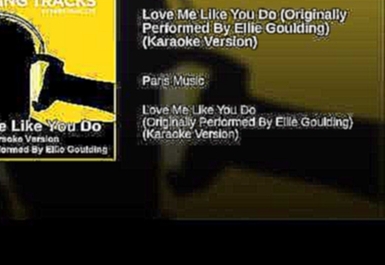 <span aria-label="Love Me Like You Do (Originally Performed By Ellie Goulding) (Karaoke Version) &#x410;&#x432;&#x442;&#x43E;&#x440;: Paris Music - Topic 3 &#x433;&#x43E;&#x434;&#x430; &#x43D;&#x430;&#x437;&#x430;&#x434; 4 &#x43C;&#x438;&#x43D;&#x443;&#x4 - видеоклип на песню