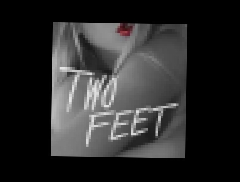 Two Feet - Your Mother Was Cheaper - видеоклип на песню