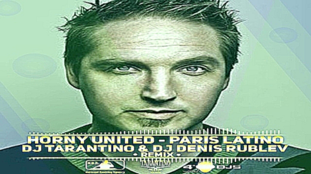 Horny United - Paris Latino (Dj Tarantino&DJ Denis Rublev Remix) - видеоклип на песню