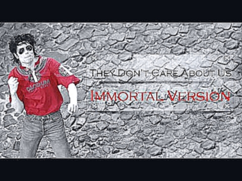 Michael Jackson - They Don't Care About Us [Immortal Version] - видеоклип на песню