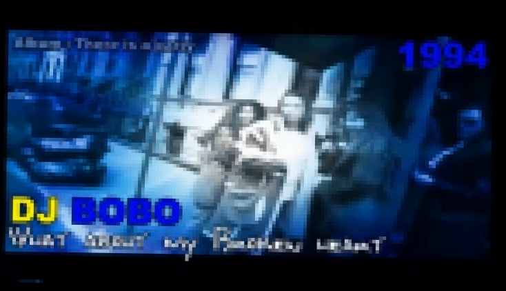 DJ Bobo - What About My Broken Heart (1994) - видеоклип на песню