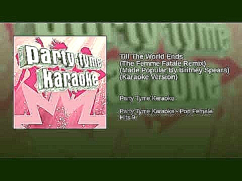<span aria-label="Till The World Ends (The Femme Fatale Remix) (Made Popular By Britney Spears) (Karaoke Version) &#x410;&#x432;&#x442;&#x43E;&#x440;: Party Tyme Karaoke - Topic 3 &#x43C;&#x435;&#x441;&#x44F;&#x446;&#x430; &#x43D;&#x430;&#x437;&#x430;&#x4 - видеоклип на песню