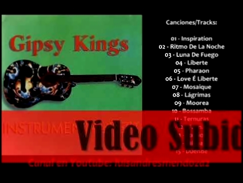 Gipsy Kings -  Instrumental Best Recopilación Full Album - видеоклип на песню