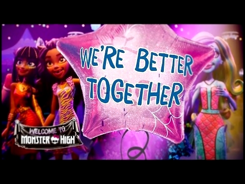 <span aria-label="&quot;Better Together&quot; Lyric Video | Welcome to Monster High | Monster High &#x410;&#x432;&#x442;&#x43E;&#x440;: Monster High 2 &#x433;&#x43E;&#x434;&#x430; &#x43D;&#x430;&#x437;&#x430;&#x434; 3 &#x43C;&#x438;&#x43D;&#x443;&#x442;&# - видеоклип на песню