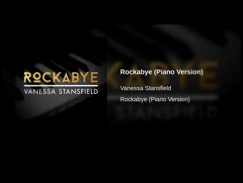 Rockabye (Piano Version) - видеоклип на песню
