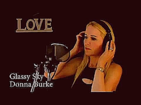 Glassy Sky Donna Burke Full Version Original with Lyrics - видеоклип на песню