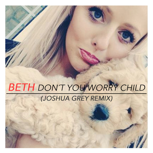 Beth Don't You Worry Child Charming Horses Remix