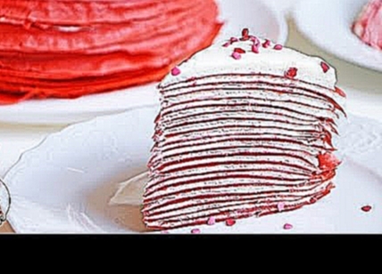 Красный бархат БЛИННЫЙ ТОРТ  ❤ рецепт к 14 февраля День Святого Валентина 