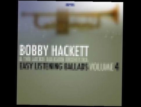 Bobby Hackett, Jackie Gleason Easy Listening Ballads vol. 4 GMB - видеоклип на песню