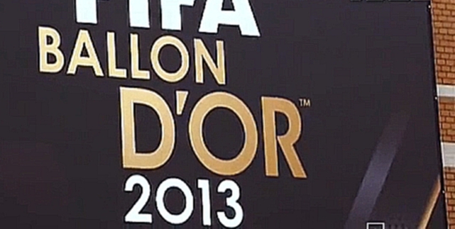 13.01.2014 Церемония награждения FIFA Ballon D'or 2013 vk.com/ea.fifa15 Золотой Мяч part 1 - видеоклип на песню
