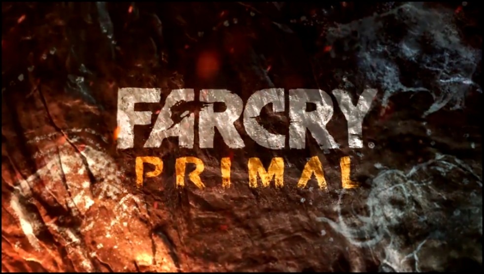 Far Cry Primal – Официальный трейлер анонса - 23/02/2016 [XBO|PS4] март 2016 [PC] - видеоклип на песню