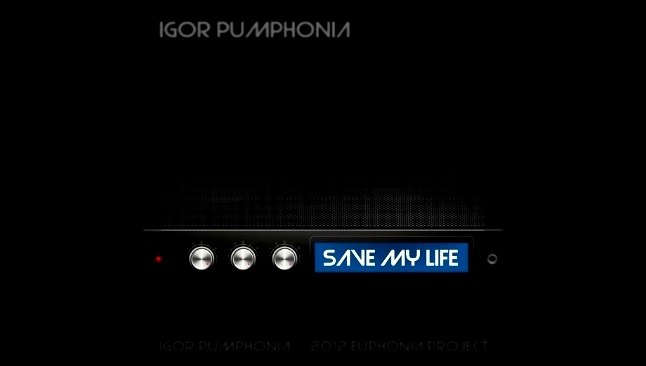 Igor Pumphonia - Save My Life (Original Mix) - видеоклип на песню