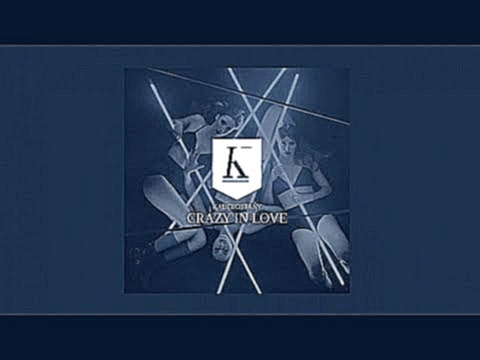 Kadebostany - Crazy In Love (Beyoncé cover) - видеоклип на песню