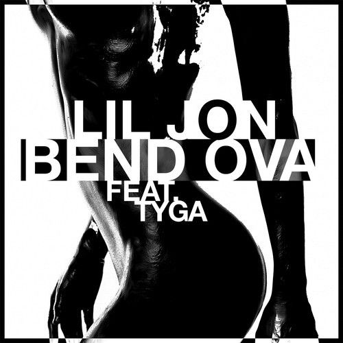 Lil Jon feat. Tyga Bend Ova