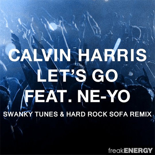 /Preview/ Calvin Harris ft. Ne-Yo Let&39s Go (Swanky Tunes & Hard Rock Sofa Remix)